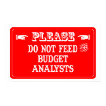Do Not Feed The Budget Analysts posters