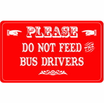 Do Not Feed The Bus Drivers photo sculptures