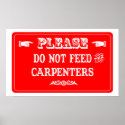 Do Not Feed The Carpenters posters