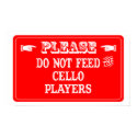 Do Not Feed The Cello Players posters by whatitis Do Not Feed The Cello Players posters