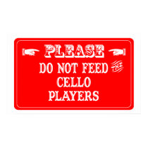 Do Not Feed The Cello Players posters by whatitis Do Not Feed The Cello Players posters