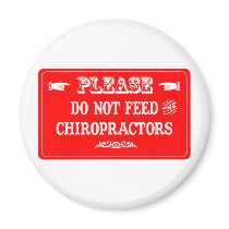 Do Not Feed The Chiropractors Magnet