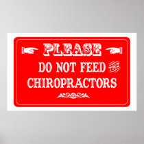 Do Not Feed The Chiropractors Print