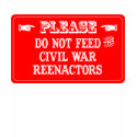 Do Not Feed The Civil War Reenactors shirt