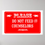 Do Not Feed The Counselors Posters