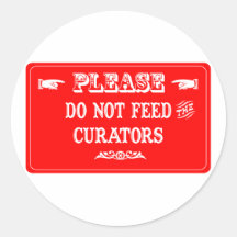 Do Not Feed The Curators Sticker