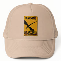 Do Not Feed the Dragons Trucker Hat