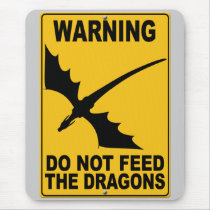 Do Not Feed the Dragons Mouse Pads