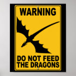 Do Not Feed the Dragons Posters