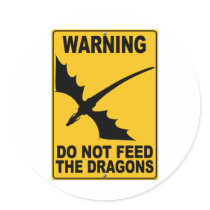 Do Not Feed the Dragons Round Sticker