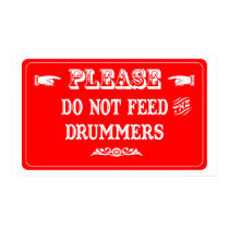 Do Not Feed The Drummers posters by whatitis Do Not Feed The Drummers posters