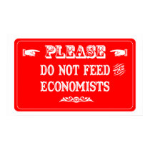 Do Not Feed The Economists posters