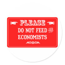 Do Not Feed The Economists stickers by whatitis Do Not Feed The Economists stickers