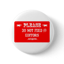 Do Not Feed The Editors buttons by whatitis Do Not Feed The Editors buttons