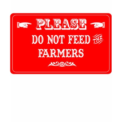 Do Not Feed The Farmers T-shirt by whatitis