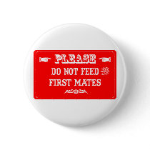 Do Not Feed The First Mates buttons