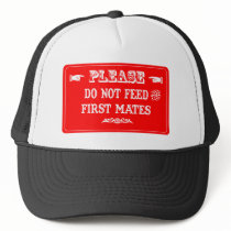 Do Not Feed The First Mates hats