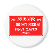 Do Not Feed The First Mates magnets