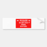 Do Not Feed The Fossil Hunters Bumper Stickers