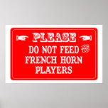 Do Not Feed The French Horn Players posters