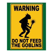 Do Not Feed the Goblins posters by thefrozenduck Do Not Feed the Goblins posters