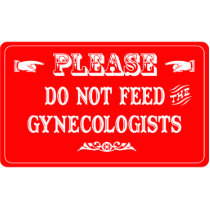 Do Not Feed The Gynecologists photo sculptures by whatitis Do Not Feed The Gynecologists photo sculptures
