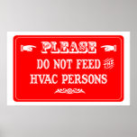 Do Not Feed The HVAC Persons posters