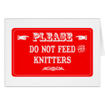 Do Not Feed The Knitters Cards