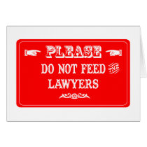 Do Not Feed The Lawyers Card