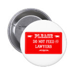 Do Not Feed The Lawyers Pin