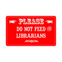 Do Not Feed The Librarians posters by whatitis Do Not Feed The Librarians posters