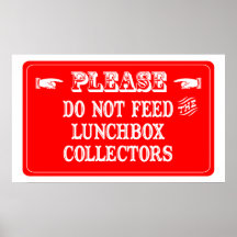 Do Not Feed The Lunchbox Collectors Poster