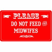 Do Not Feed The Midwifes Photo Cut Outs