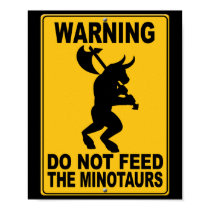 Do Not Feed the Minotaurs posters by thefrozenduck Do Not Feed the Minotaurs posters