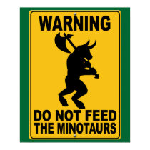 Do Not Feed the Minotaurs posters by thefrozenduck Do Not Feed the Minotaurs posters