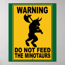Do Not Feed the Minotaurs Poster