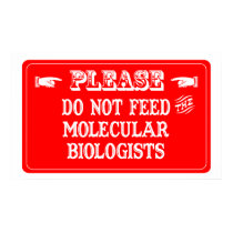 Do Not Feed The Molecular Biologists posters