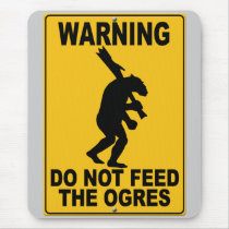 Do Not Feed the Ogres Mouse Mats
