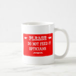Do Not Feed The Opticians Mugs