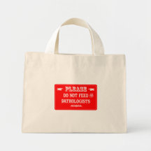 Do Not Feed The Pathologists Canvas Bags