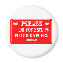 Do Not Feed The Photographers magnets