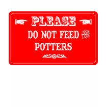 Do Not Feed The Potters t-shirts by whatitis Do Not Feed The Potters t-shirts