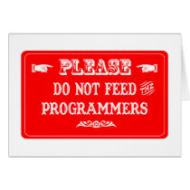 Do Not Feed The Programmers Card