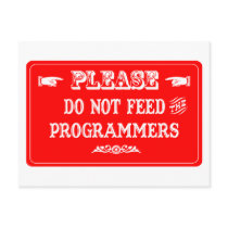 Do Not Feed The Programmers postcards