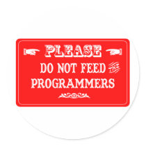 Do Not Feed The Programmers stickers by whatitis Do Not Feed The Programmers stickers