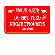 Do Not Feed The Projectionists t-shirts by whatitis Do Not Feed The Projectionists t-shirts