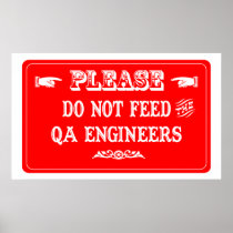 Do Not Feed The QA Engineers Posters
