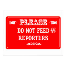 Do Not Feed The Reporters Post Cards