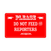 Do Not Feed The Reporters posters by whatitis Do Not Feed The Reporters posters