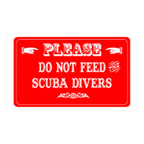 Do Not Feed The Scuba Divers posters by whatitis Do Not Feed The Scuba Divers posters